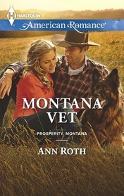 Montana Vet (Prosperity, Montana, Bk 3) (Harlequin American Romance, No 1532)
