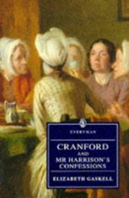 Cranford and Mr. Harrison's Confessions  (Everyman's Library)