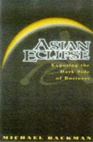 Asian Eclipse: Exposing the Dark Side of Business in Asia