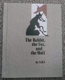The Rabbit, the Fox, and the Wolf