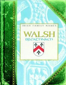 Walsh =: Breathnach (Irish Family Names)