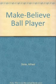 Make-Believe Ball Player