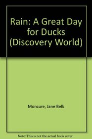 Rain: A Great Day for Ducks (Discovery World)