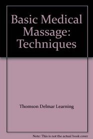 Basic Medical Massage: Techniques