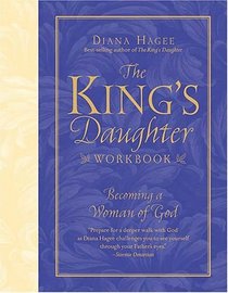 The King's Daughter Workbook : Becoming a Woman of God