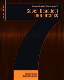 Seven Deadliest USB Attacks (Syngress Seven Deadliest Attacks Series)