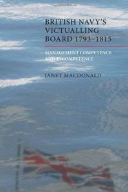 The British Navy's Victualling Board, 1793-1815: Management Competence and Incompetence