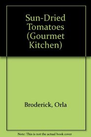 Sun-Dried Tomatoes (Gourmet Kitchen)