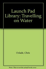 Launch Pad Library: Travelling on Water