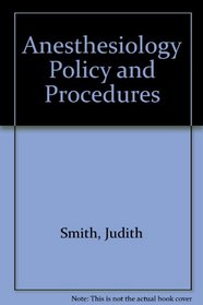 Anesthesiology Policy and Procedures