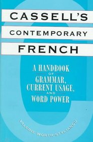 Cassell's Contemporary French: A Handbook of Grammar, Current Usage, and Word Power