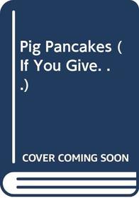 Pig Pancakes