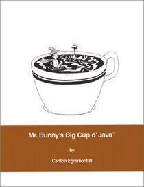 Mr. Bunny's Big Cup o' Java(TM)