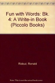 Fun with Words: Bk. 4: A Write-in Book (Piccolo Books)