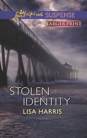 Stolen Identity (Love Inspired Suspense, No 345) (Larger Print)
