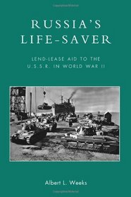 Russia's Life-Saver: Lend-Lease Aid to the U.S.S.R. in World War II