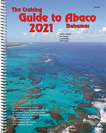 The Cruising Guide to Abaco, Bahamas: 2021