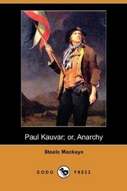 Paul Kauvar; or, Anarchy (Dodo Press)