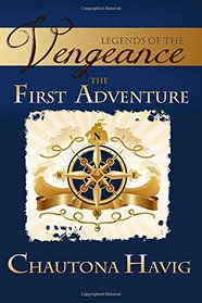 Legends of the Vengeance: The First Adventure (Volume 1)