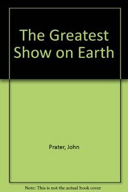 The Greatest Show on Earth