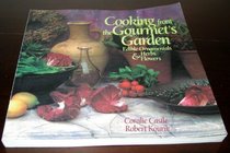 Cooking from the Gourmet's Garden: Edible Ornamentals, Herbs, and Flowers