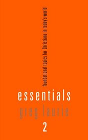 Essentials 2 Foundational Topics for Christians in Today's World