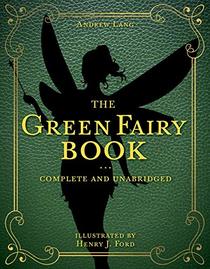 The Green Fairy Book: Complete and Unabridged (3) (Andrew Lang Fairy Book Series)