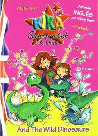 Kika Superwitch & Dani And The Wild Dinosaurs (Kika Super Witch Y Dani/ Kika Super Witch and Dani) (Spanish Edition)