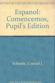 Espanol: Comencemos, Pupil's Edition
