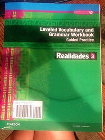 REALIDADES 2014 LEVELED VOCABULARY AND GRAMMAR WORKBOOK LEVEL 3