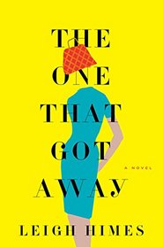 The One That Got Away: A Novel