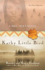 Kathy Little Bird (Mrs. Mike, Bk 3)
