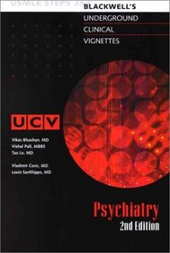 Underground Clinical Vignettes: Psychiatry, Classic Clinical Cases for USMLE Step 2 and Clerkship Review