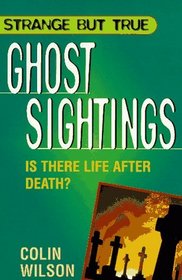 Ghost Sightings (Strange But True Series)