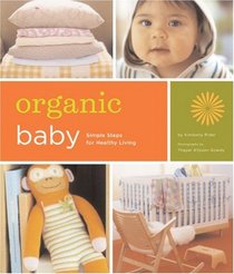 Organic Baby: Simple Steps for Healthy Living
