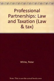 Professional Partnerships: Law and Taxation (Law & tax)