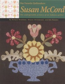 Susan McCord, the Unforgettable Artistry of an Indiana Quilter (Our Favorite Quiltmakers)