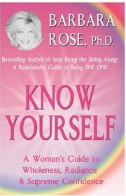 Know Yourself: A Woman's Guide to Wholeness, Radiance & Supreme Confidence