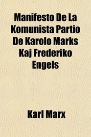 Manifesto De La Komunista Partio De Karolo Marks Kaj Frederiko Engels