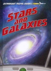 Stars and Galaxies (Astronaut Travel Guides)