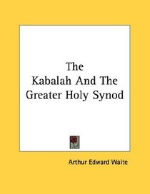 The Kabalah And The Greater Holy Synod