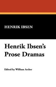 Henrik Ibsen's Prose Dramas