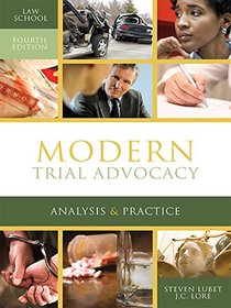 Modern Trial Advocacy: Law School Edition, Fourth Edition