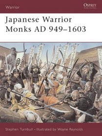 Japanese Warrior Monks Ad 949-1603 (Warrior 70)