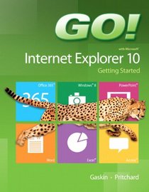 GO! with Internet Explorer 10 Getting Started