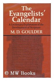 The evangelists' calendar: A lectionary explanation of the development of scripture