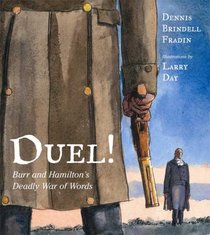 Duel!: Burr and Hamilton's Deady War of Words