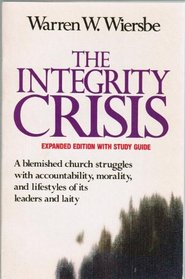 The Integrity Crisis/Expanded Edition With Study Guide