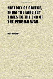 History of Greece, From the Earliest Times to the End of the Persian War (Volume 1)