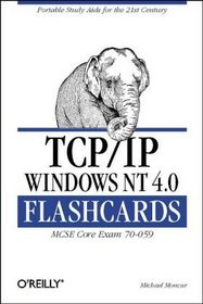 TCP/IP Windows NT 4.0 Flashcards: MCSE Elective Exam #70-059